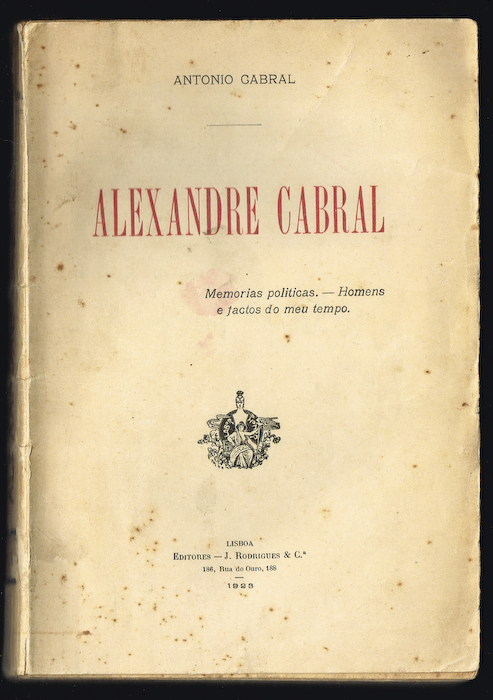 ALEXANDRE CABRAL - Memorias Politicas, Homens e factos do meu tempo